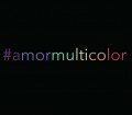 #amormulticolor